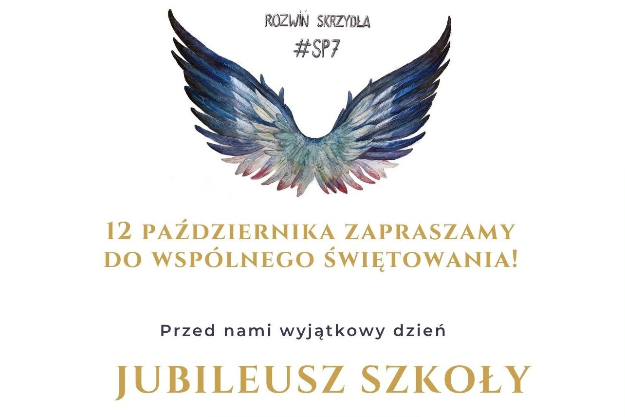 Jubileusz Szkoły Podstawowej nr 7. Świętujmy razem!